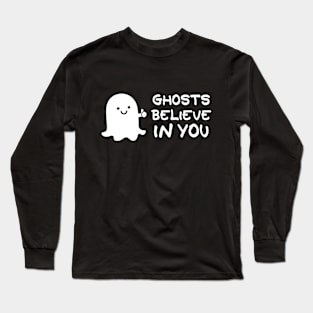 Ghosts Believe In You Long Sleeve T-Shirt